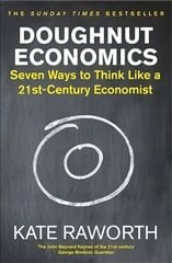 Doughnut Economics: Seven Ways to Think Like a 21st-Century Economist цена и информация | Книги по экономике | kaup24.ee