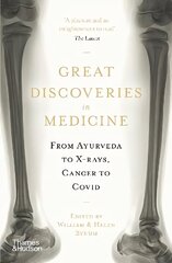 Great Discoveries in Medicine: From Ayurveda to X-rays, Cancer to Covid hind ja info | Ajalooraamatud | kaup24.ee