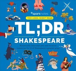 TL;DR Shakespeare: Dynamically Illustrated Plot and Character Summaries for 12 of Shakespeare's Greatest Plays цена и информация | Исторические книги | kaup24.ee