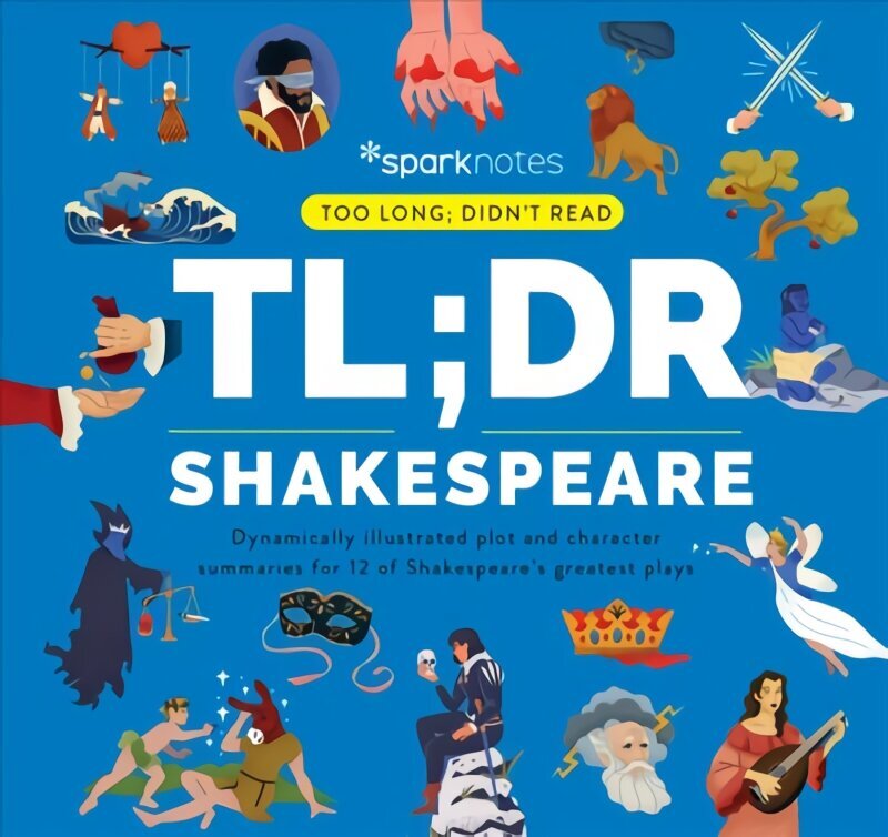 TL;DR Shakespeare: Dynamically Illustrated Plot and Character Summaries for 12 of Shakespeare's Greatest Plays цена и информация | Ajalooraamatud | kaup24.ee