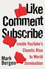 Like, Comment, Subscribe: Inside YouTube's Chaotic Rise to World Domination цена и информация | Книги по экономике | kaup24.ee