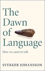 Dawn of Language: The story of how we came to talk цена и информация | Пособия по изучению иностранных языков | kaup24.ee