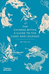 Chinese Myths: A Guide to the Gods and Legends hind ja info | Ajalooraamatud | kaup24.ee