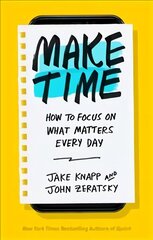 Make Time: How to focus on what matters every day цена и информация | Книги по экономике | kaup24.ee