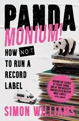Pandamonium!: How Not to Run a Record Label hind ja info | Majandusalased raamatud | kaup24.ee