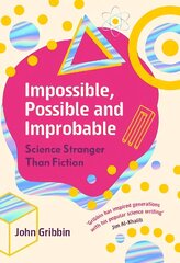 Impossible, Possible, and Improbable: Science Stranger Than Fiction hind ja info | Majandusalased raamatud | kaup24.ee