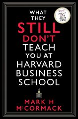 What They Still Don't Teach You At Harvard Business School Main цена и информация | Книги по экономике | kaup24.ee