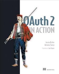 OAuth 2 in Action hind ja info | Majandusalased raamatud | kaup24.ee