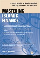 Mastering Islamic Finance: A practical guide to Sharia-compliant banking, investment and insurance: A practical guide to Sharia-compliant banking, investment and insurance hind ja info | Majandusalased raamatud | kaup24.ee