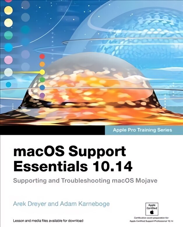 macOS Support Essentials 10.14 - Apple Pro Training Series: Supporting and Troubleshooting macOS Mojave цена и информация | Majandusalased raamatud | kaup24.ee