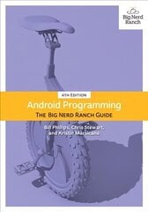 Android Programming: The Big Nerd Ranch Guide 4th edition hind ja info | Majandusalased raamatud | kaup24.ee