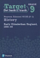 Target Grade 9 Edexcel GCSE (9-1) History Early Elizabethan England, 1558-1588 Workbook цена и информация | Книги по социальным наукам | kaup24.ee