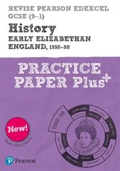 Pearson REVISE Edexcel GCSE History Early Elizabethan England Practice Paper Plus: for home learning, 2022 and 2023 assessments and exams Student edition hind ja info | Ühiskonnateemalised raamatud | kaup24.ee