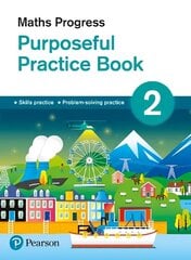 Maths Progress Purposeful Practice Book 2 Second Edition School edition цена и информация | Книги для подростков и молодежи | kaup24.ee