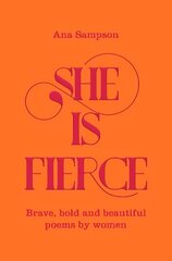 She is Fierce: Brave, Bold  and Beautiful Poems by Women цена и информация | Книги для подростков и молодежи | kaup24.ee