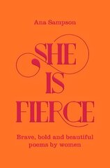 She is Fierce: Brave, Bold and Beautiful Poems by Women цена и информация | Книги для подростков и молодежи | kaup24.ee