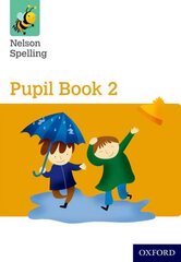 Nelson Spelling Pupil Book 2 Year 2/P3 (Yellow Level) New edition hind ja info | Noortekirjandus | kaup24.ee