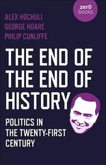 End of the End of History, The: Politics in the Twenty-First Century цена и информация | Книги по социальным наукам | kaup24.ee