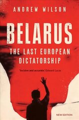 Belarus: The Last European Dictatorship New edition цена и информация | Исторические книги | kaup24.ee