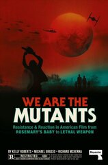 We Are the Mutants: The Battle for Hollywood from Rosemary's Baby to Lethal Weapon New edition цена и информация | Книги по социальным наукам | kaup24.ee