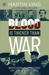 Blood Is Thicker than War: Brothers and Sisters on the Front Lines hind ja info | Ajalooraamatud | kaup24.ee