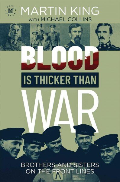 Blood Is Thicker than War: Brothers and Sisters on the Front Lines цена и информация | Ajalooraamatud | kaup24.ee