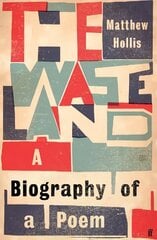Waste Land: A Biography of a Poem Main цена и информация | Биографии, автобиогафии, мемуары | kaup24.ee