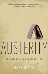 Austerity: The History of a Dangerous Idea hind ja info | Majandusalased raamatud | kaup24.ee