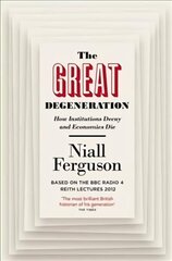 Great Degeneration: How Institutions Decay and Economies Die цена и информация | Книги по экономике | kaup24.ee