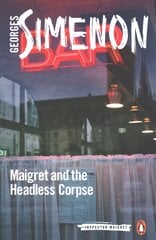 Maigret and the Headless Corpse: Inspector Maigret #47 hind ja info | Fantaasia, müstika | kaup24.ee