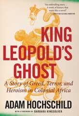 King Leopold's Ghost: A Story of Greed, Terror, and Heroism in Colonial Africa hind ja info | Ajalooraamatud | kaup24.ee