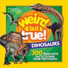 Weird But True Dinosaurs: 300 Dino-Mite Facts to Sink Your Teeth into цена и информация | Книги для подростков и молодежи | kaup24.ee