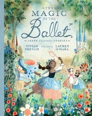 Magic of the Ballet: Seven Classic Stories hind ja info | Noortekirjandus | kaup24.ee