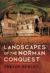 Landscapes of the Norman Conquest hind ja info | Ajalooraamatud | kaup24.ee