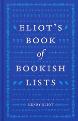 Eliot's Book of Bookish Lists: A sparkling miscellany of literary lists hind ja info | Ajalooraamatud | kaup24.ee