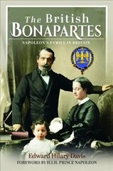 British Bonapartes: Napoleon's Family in Britain цена и информация | Исторические книги | kaup24.ee