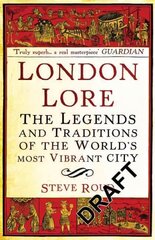 London Lore: The legends and traditions of the world's most vibrant city hind ja info | Ühiskonnateemalised raamatud | kaup24.ee