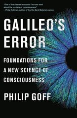 Galileo's Error: Foundations for a New Science of Consciousness hind ja info | Ajalooraamatud | kaup24.ee