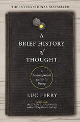 Brief History of Thought: A Philosophical Guide to Living Main цена и информация | Исторические книги | kaup24.ee