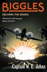 Biggles Delivers the Goods цена и информация | Книги для подростков и молодежи | kaup24.ee