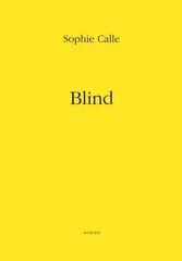 Sophie Calle: Blind цена и информация | Книги по фотографии | kaup24.ee