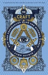 Craft: How the Freemasons Made the Modern World цена и информация | Исторические книги | kaup24.ee