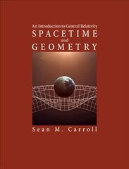 Spacetime and Geometry: An Introduction to General Relativity hind ja info | Majandusalased raamatud | kaup24.ee