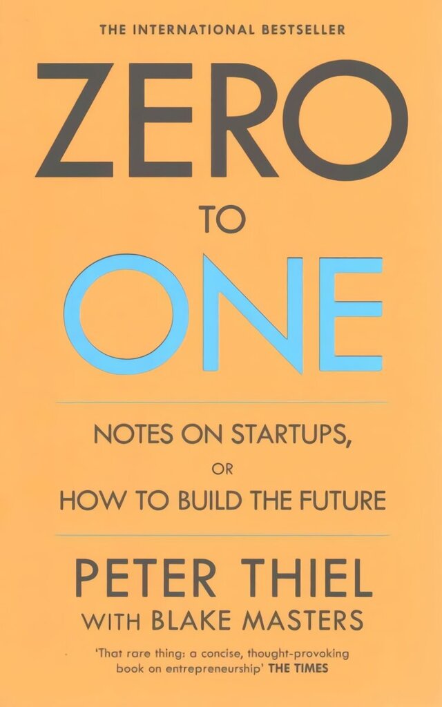 Zero to One: Notes on Start Ups, or How to Build the Future цена и информация | Majandusalased raamatud | kaup24.ee