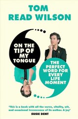 On the Tip of My Tongue: The perfect word for every life moment цена и информация | Пособия по изучению иностранных языков | kaup24.ee