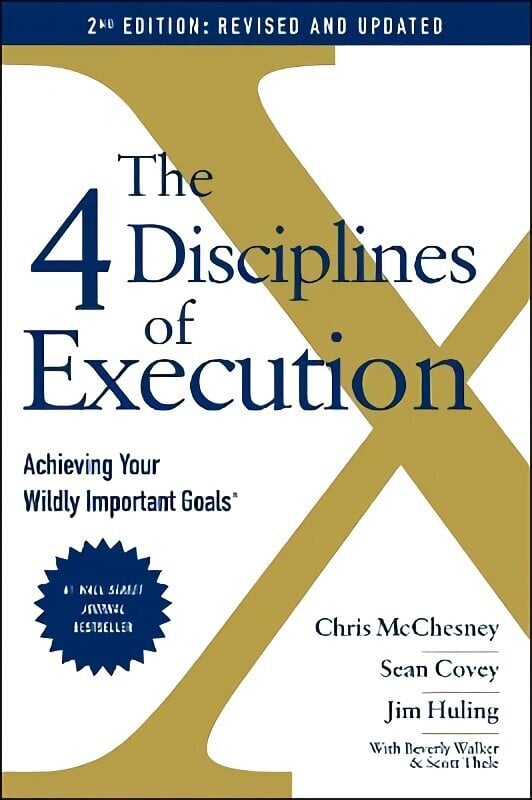 4 Disciplines of Execution: Revised and Updated: Achieving Your Wildly Important Goals цена и информация | Majandusalased raamatud | kaup24.ee