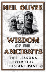 Wisdom of the Ancients: Life lessons from our distant past цена и информация | Исторические книги | kaup24.ee