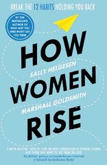 How Women Rise: Break the 12 Habits Holding You Back hind ja info | Majandusalased raamatud | kaup24.ee