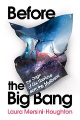 Before the Big Bang: The Origin of Our Universe from the Multiverse цена и информация | Книги по экономике | kaup24.ee