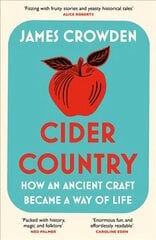 Cider Country: How an Ancient Craft Became a Way of Life hind ja info | Ajalooraamatud | kaup24.ee